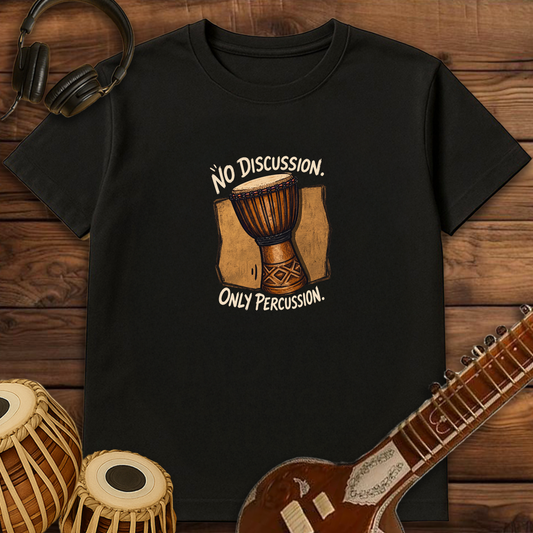 No Discussion Only Percussion | Unisex T-shirt