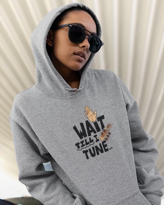 Wait till I tune ~ Sitar | Unisex Hoodie