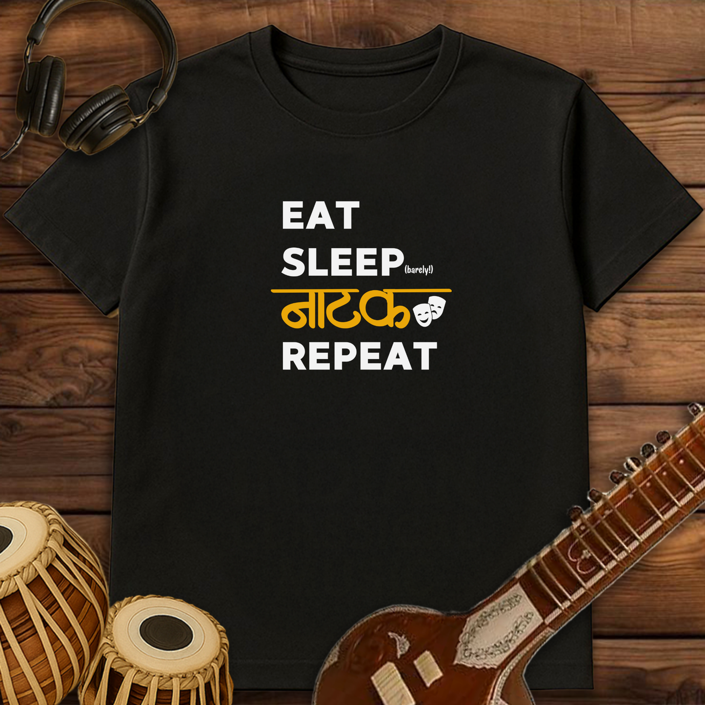 Eat Sleep NATAK Repeat! | Unisex T-shirt