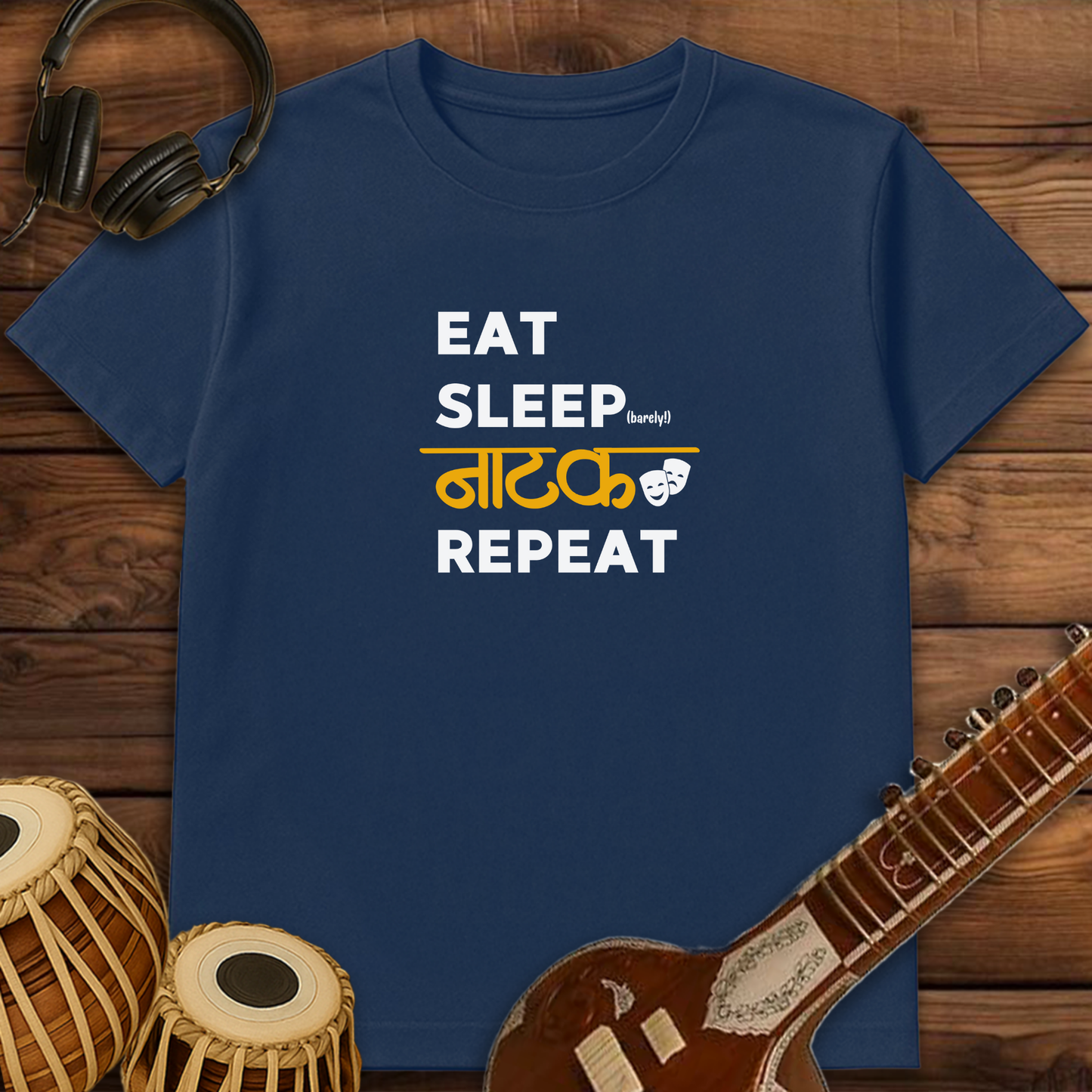 Eat Sleep NATAK Repeat! | Unisex T-shirt
