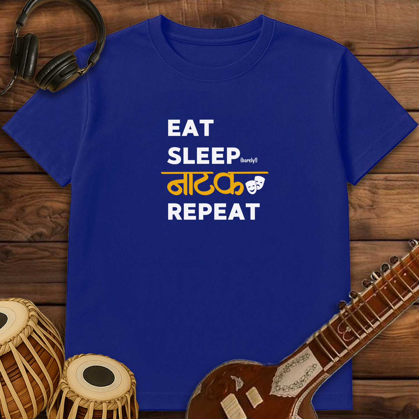 Eat Sleep NATAK Repeat! | Unisex T-shirt